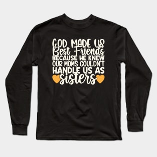 God Made Us Best Friends Long Sleeve T-Shirt